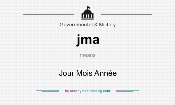 What does jma mean? It stands for Jour Mois Année