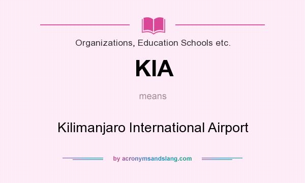 What does KIA mean? It stands for Kilimanjaro International Airport