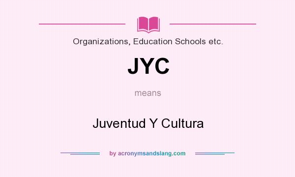 What does JYC mean? It stands for Juventud Y Cultura