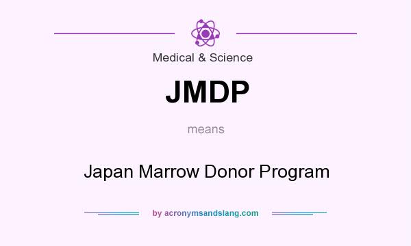 What does JMDP mean? It stands for Japan Marrow Donor Program