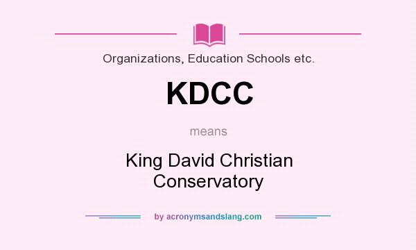 What does KDCC mean? It stands for King David Christian Conservatory