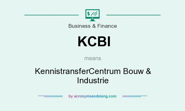 What does KCBI mean? It stands for KennistransferCentrum Bouw & Industrie