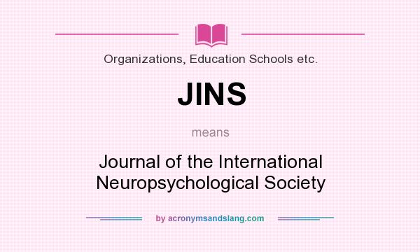 What does JINS mean? It stands for Journal of the International Neuropsychological Society