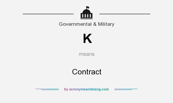 What does K mean? It stands for Contract