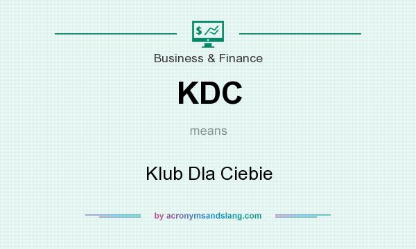What does KDC mean? It stands for Klub Dla Ciebie