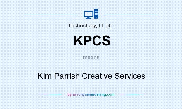 What does KPCS mean? It stands for Kim Parrish Creative Services