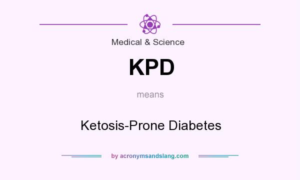 What does KPD mean? It stands for Ketosis-Prone Diabetes