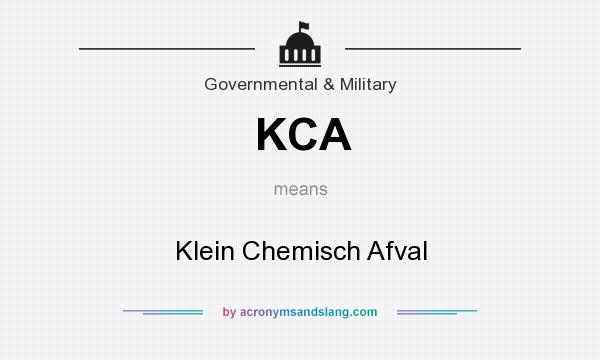 What does KCA mean? It stands for Klein Chemisch Afval