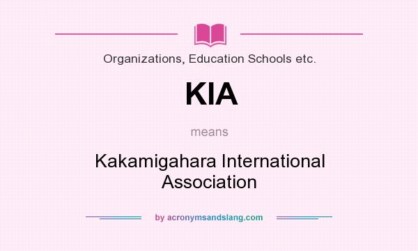 What does KIA mean? It stands for Kakamigahara International Association
