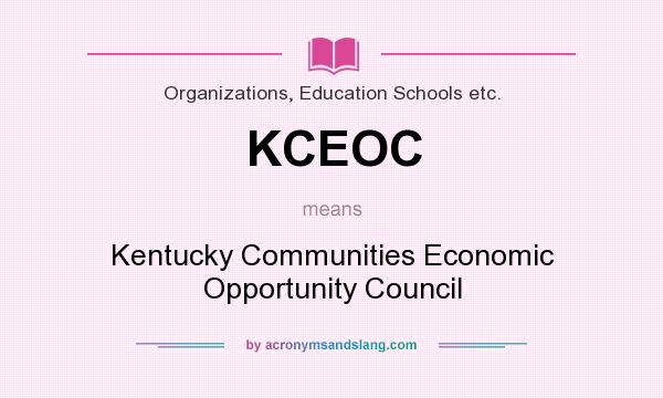 What does KCEOC mean? It stands for Kentucky Communities Economic Opportunity Council