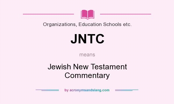 What does JNTC mean? It stands for Jewish New Testament Commentary