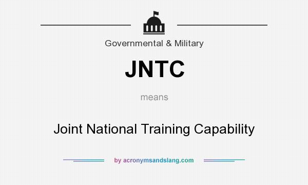 What does JNTC mean? It stands for Joint National Training Capability