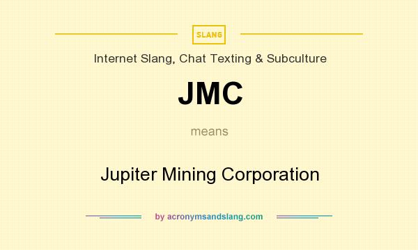 What does JMC mean? It stands for Jupiter Mining Corporation