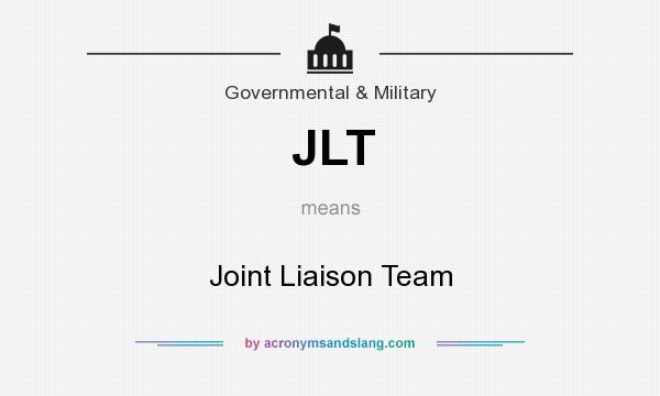 What does JLT mean? It stands for Joint Liaison Team