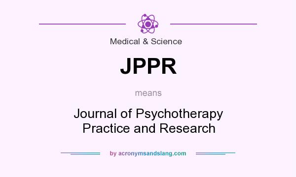 What does JPPR mean? It stands for Journal of Psychotherapy Practice and Research