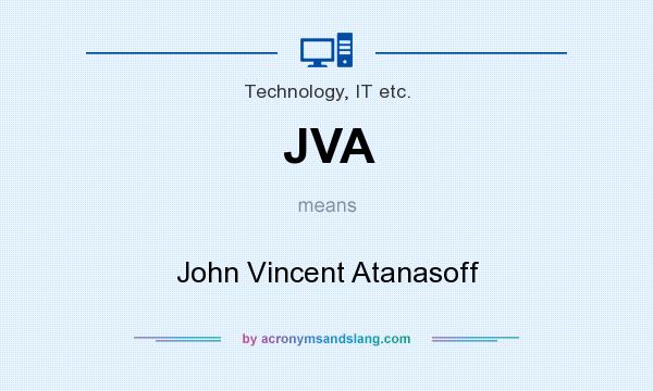 What does JVA mean? It stands for John Vincent Atanasoff