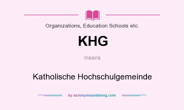 What does KHG mean? It stands for Katholische Hochschulgemeinde