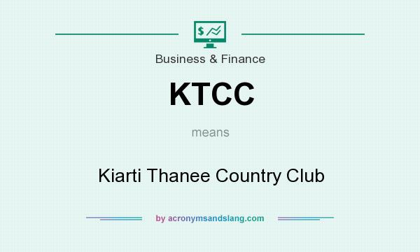What does KTCC mean? It stands for Kiarti Thanee Country Club