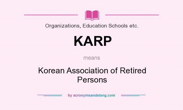 What does KARP mean? It stands for Korean Association of Retired Persons