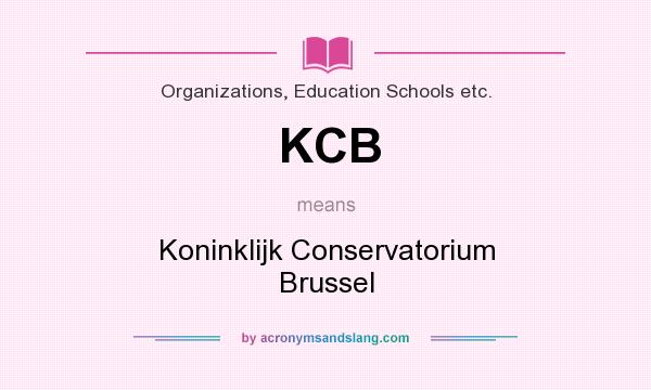 What does KCB mean? It stands for Koninklijk Conservatorium Brussel