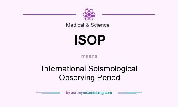 What does ISOP mean? It stands for International Seismological Observing Period