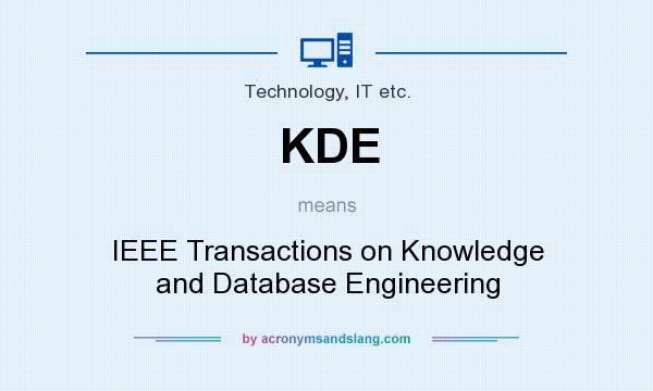 What does KDE mean? It stands for IEEE Transactions on Knowledge and Database Engineering