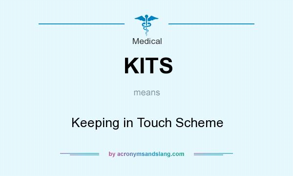 What does KITS mean? It stands for Keeping in Touch Scheme