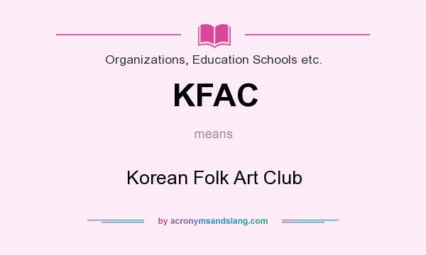 What does KFAC mean? It stands for Korean Folk Art Club