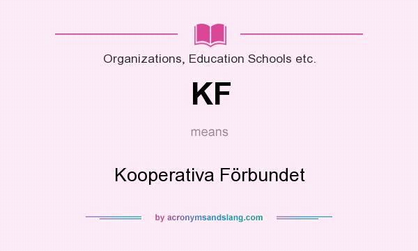 What does KF mean? It stands for Kooperativa Förbundet