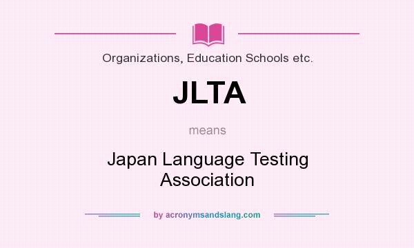What does JLTA mean? It stands for Japan Language Testing Association