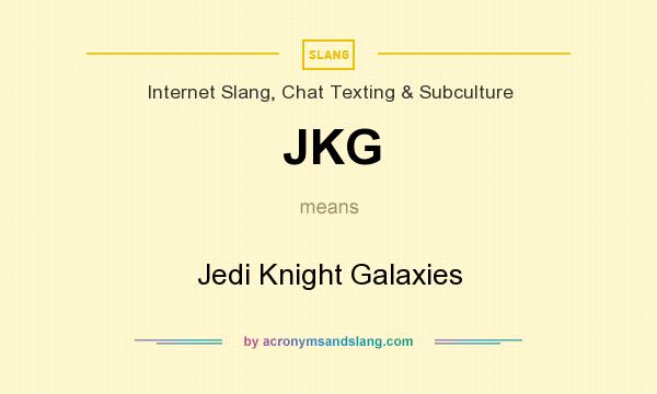 What does JKG mean? It stands for Jedi Knight Galaxies