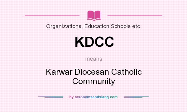 What does KDCC mean? It stands for Karwar Diocesan Catholic Community