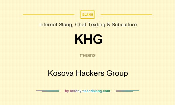 What does KHG mean? It stands for Kosova Hackers Group