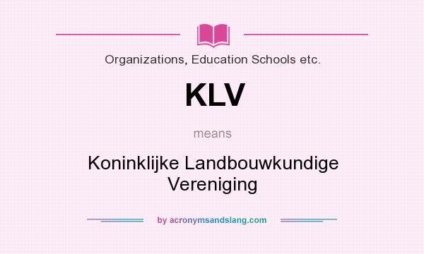 What does KLV mean? It stands for Koninklijke Landbouwkundige Vereniging