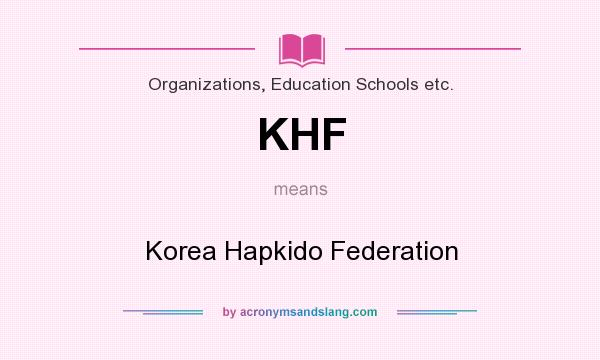 What does KHF mean? It stands for Korea Hapkido Federation