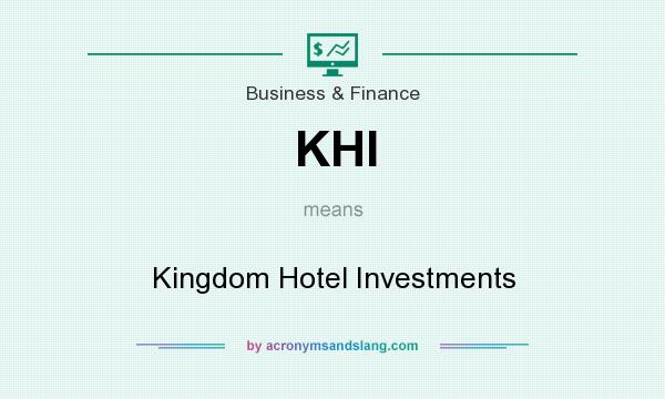 What does KHI mean? It stands for Kingdom Hotel Investments