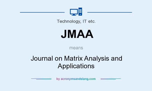 What does JMAA mean? It stands for Journal on Matrix Analysis and Applications