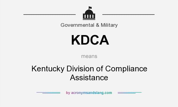 What does KDCA mean? It stands for Kentucky Division of Compliance Assistance