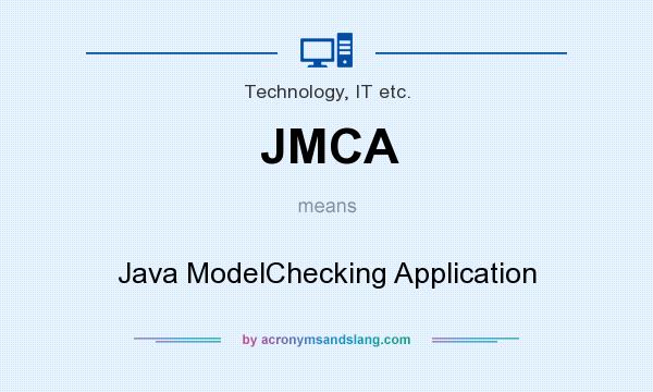 What does JMCA mean? It stands for Java ModelChecking Application