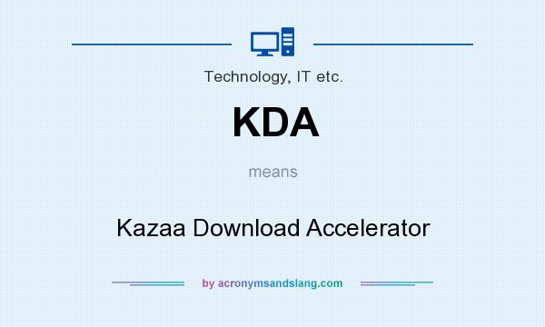What does KDA mean? It stands for Kazaa Download Accelerator