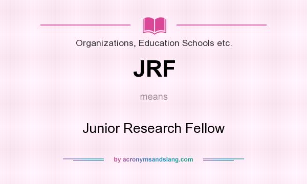 What does JRF mean? It stands for Junior Research Fellow