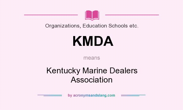 What does KMDA mean? It stands for Kentucky Marine Dealers Association