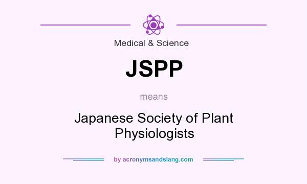 What does JSPP mean? It stands for Japanese Society of Plant Physiologists