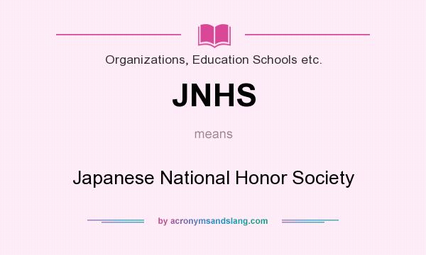 What does JNHS mean? It stands for Japanese National Honor Society