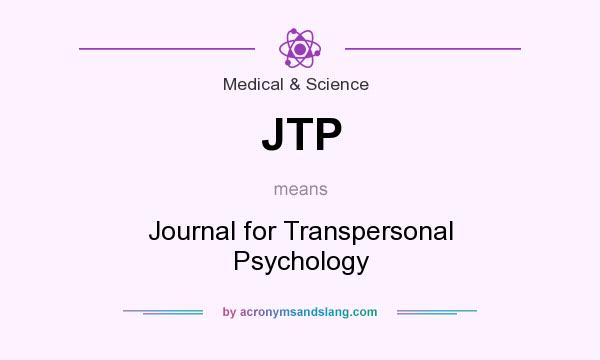 What does JTP mean? It stands for Journal for Transpersonal Psychology