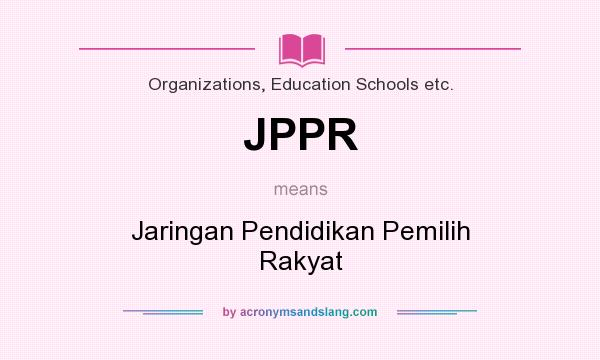 What does JPPR mean? It stands for Jaringan Pendidikan Pemilih Rakyat