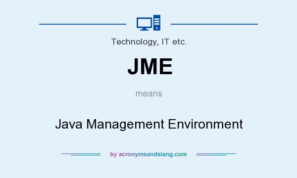 What does JME mean? It stands for Java Management Environment