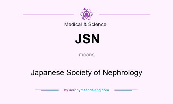 What does JSN mean? It stands for Japanese Society of Nephrology