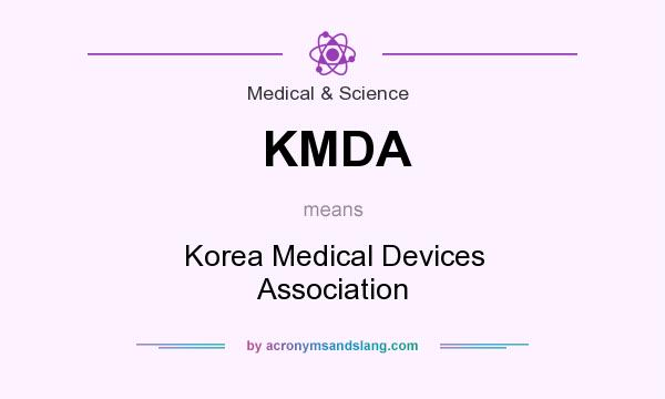 What does KMDA mean? It stands for Korea Medical Devices Association