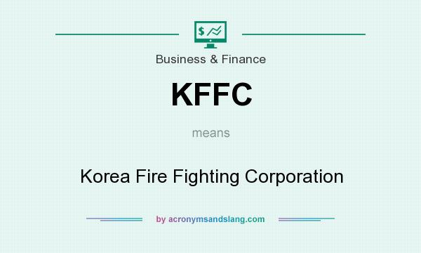 What does KFFC mean? It stands for Korea Fire Fighting Corporation